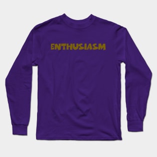 ENTHUSIASM Long Sleeve T-Shirt